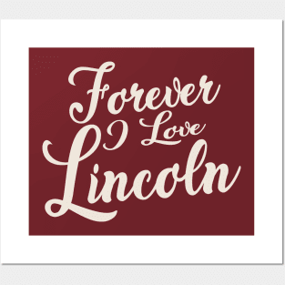 Forever i love Lincoln Posters and Art